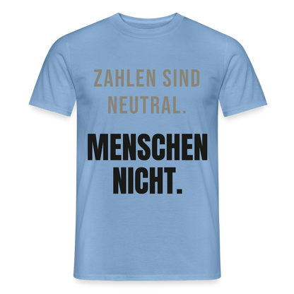 "Zahlen sind neutral. Menschen nicht." Motiv-T-Shirt für Männer, Farbe Carolina Blue