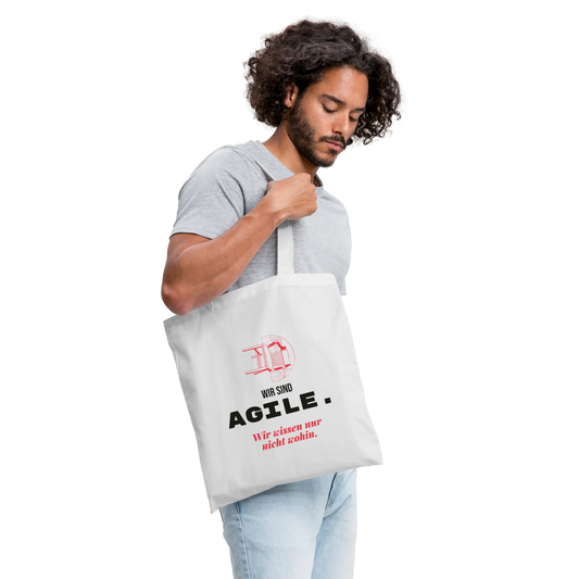 Wir sind agile. Wir wissen nur nicht wohin. Stoffbeutel, Farbe Weiß, Model