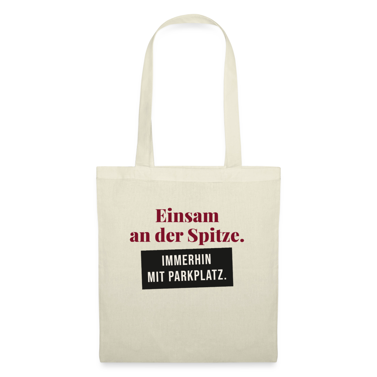 Einsam an der Spitze. Immerhin mit Parkplatz. Stoffbeutel, Farbe Natur