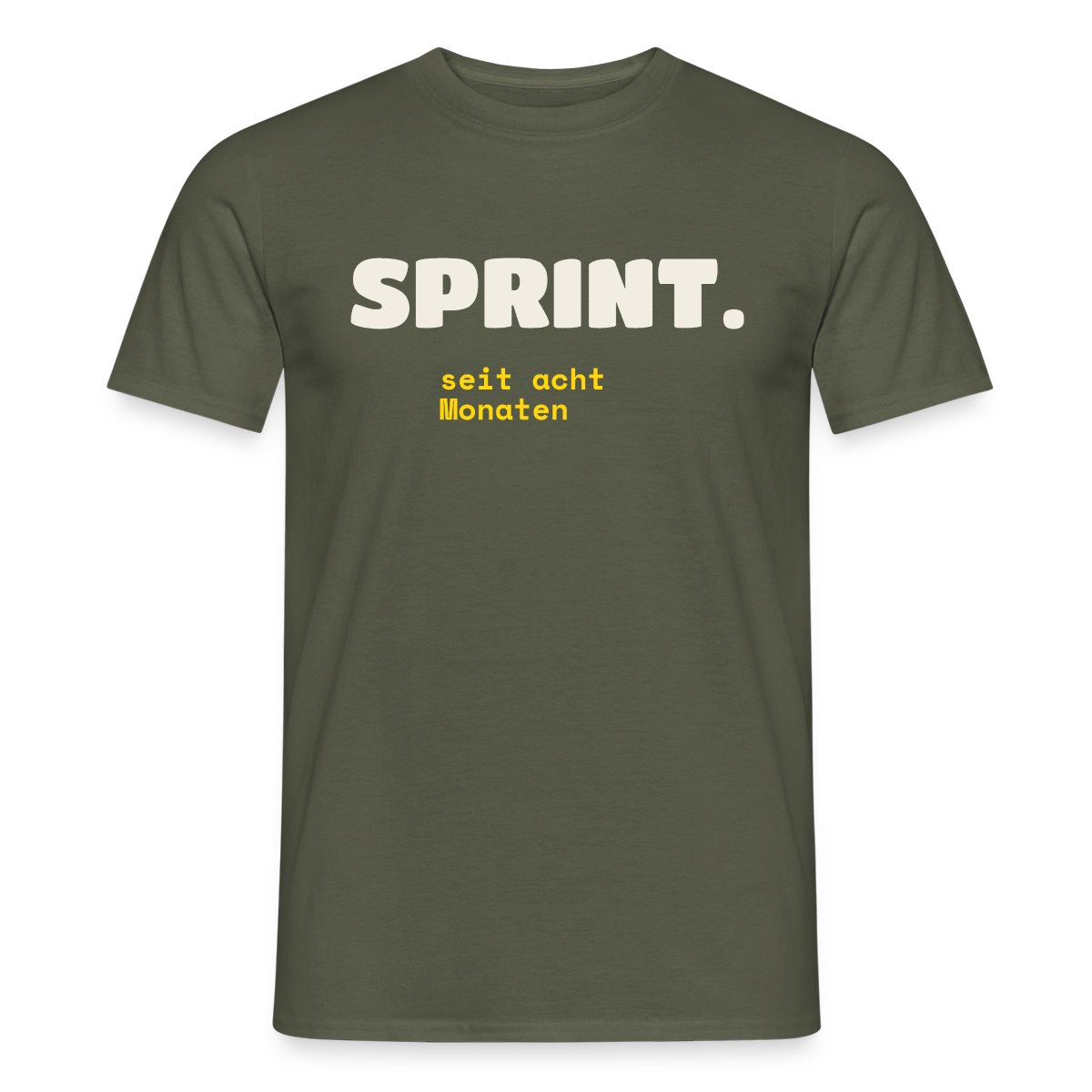 Sprint. Seit acht Monaten. Motiv-T-Shirt für Männer, Farbe Militärgrün
