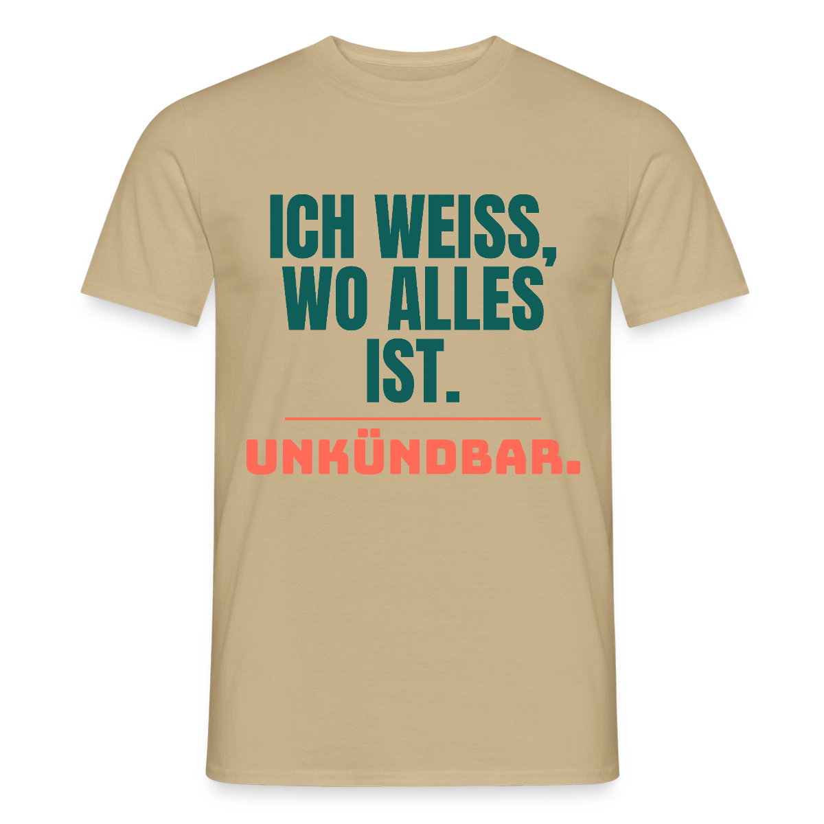 Ich weiß, wo alles ist. Unkündbar. Motiv-T-Shirt für Männer, Farbe Sandbeige