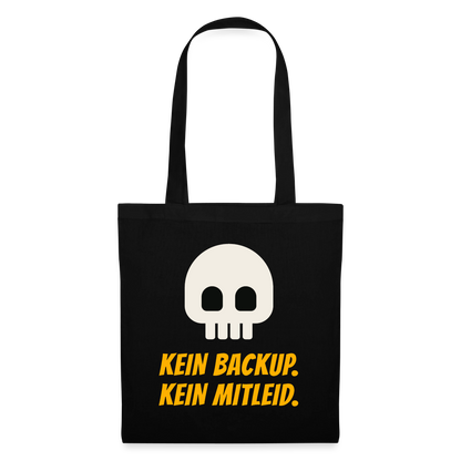 Kein Backup. Kein Mitleid. Stoffbeutel, Farbe Schwarz