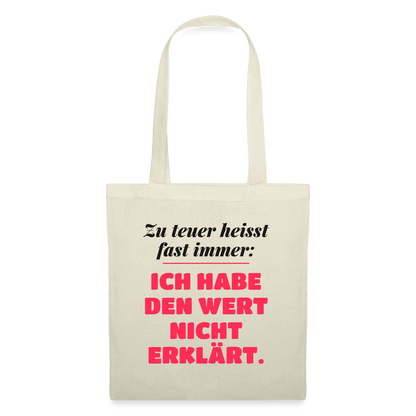 Zu teuer heißt fast immer: Ich habe den Wert nicht erklärt. Stoffbeutel, Farbe Natur