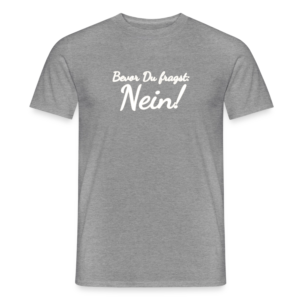 Bevor Du fragst: Nein! Motiv-T-Shirt für Männer, Farbe Graphit meliert