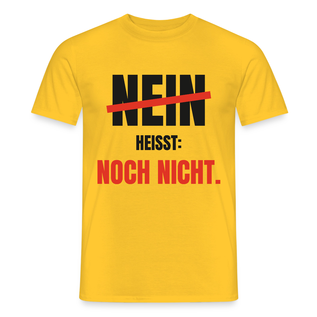 Nein heißt: noch nicht. Motiv-T-Shirt für Männer, Farbe Gelb