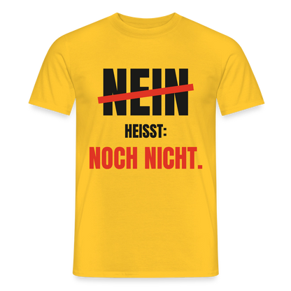 Nein heißt: noch nicht. Motiv-T-Shirt für Männer, Farbe Gelb