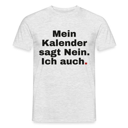 "Mein Kalender sagt Nein. Ich auch." Motiv-T-Shirt für Männer, Farbe Grau meliert