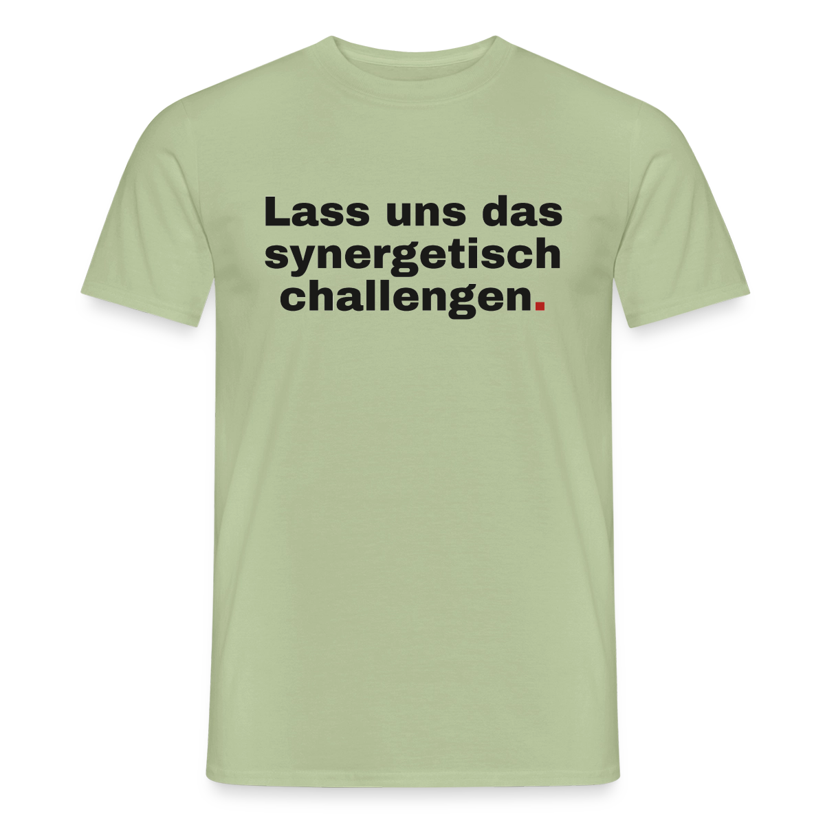 "Lass uns das synergetisch challengen." Motiv-T-Shirt für Männer, Farbe Sage