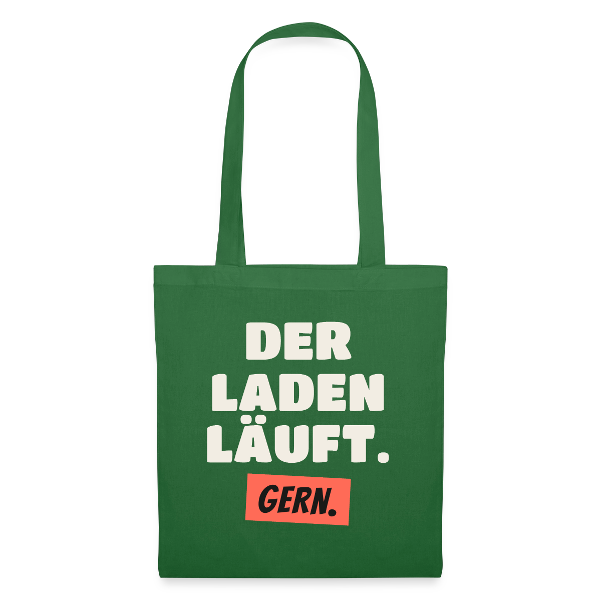 Der Laden läuft. Gern. Stoffbeutel, Farbe Fichte