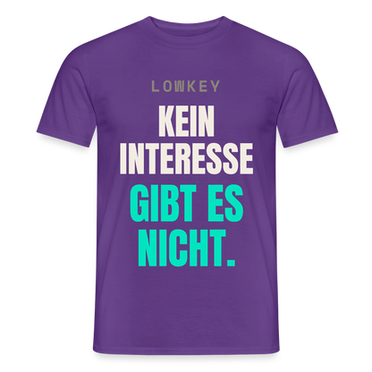 Lowkey. Kein Interesse gibt es nicht. Motiv-T-Shirt für Männer, Farbe Lila