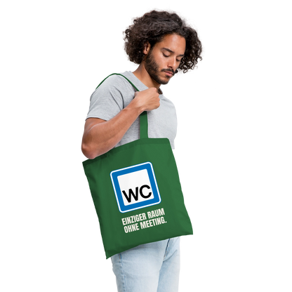 "WC: einziger Raum ohne Meeting." Stoffbeutel, Farbe Fichte