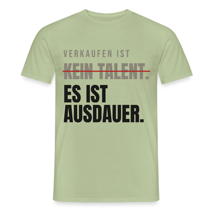 Verkaufen ist kein Talent. Es ist Ausdauer. Motiv-T-Shirt für Männer, Farbe Sage