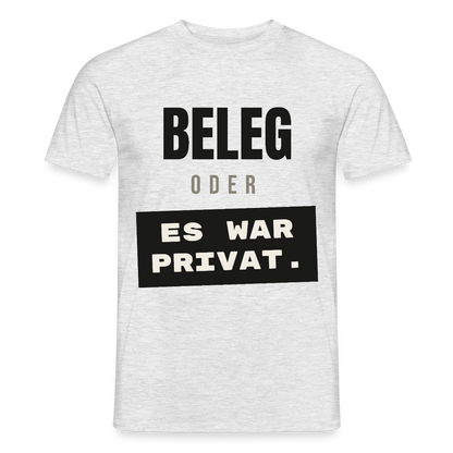 "Beleg oder es war privat." Motiv-T-Shirt für Männer, Farbe Grau meliert
