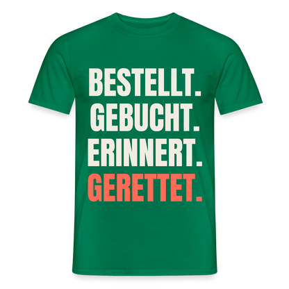 Bestellt. Gebucht. Erinnert. Gerettet. Motiv-T-Shirt für Männer, Farbe Kelly Green
