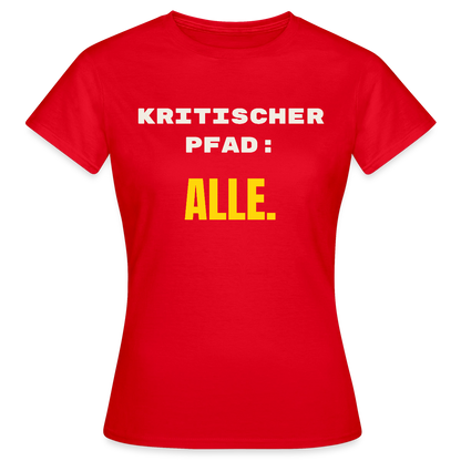 Kritischer Pfad: alle. Motiv-T-Shirt für Frauen, Farbe Rot