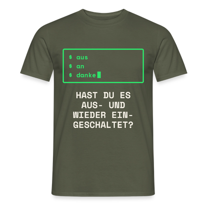 Hast du es aus- und wieder eingeschaltet? Motiv-T-Shirt für Männer, Farbe Militärgrün