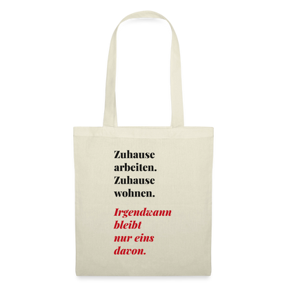 Zuhause arbeiten, zuhause wohnen Stoffbeutel, Farbe Natur