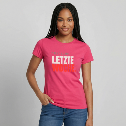 "Deadline: letzte Woche." Motiv-T-Shirt für Frauen, Farbe Azalea