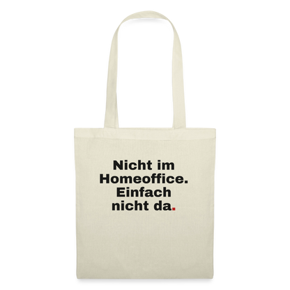 Einfach nicht da Stoffbeutel, Farbe Natur