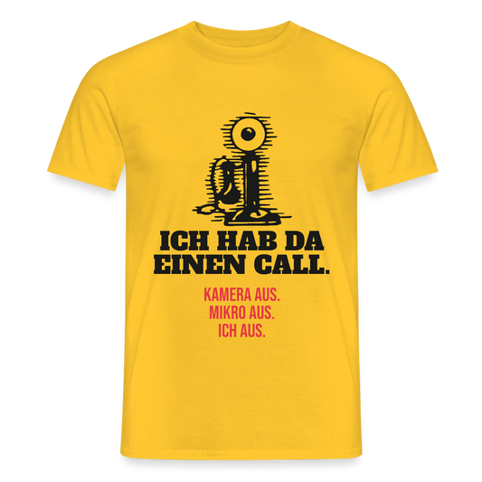 Ich hab da einen Call. Kamera aus. Mikro aus. Ich aus. Motiv-T-Shirt für Männer, Farbe Gelb