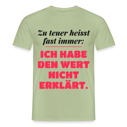 Zu teuer heißt fast immer: Ich habe den Wert nicht erklärt. Motiv-T-Shirt für Männer, Farbe Sage