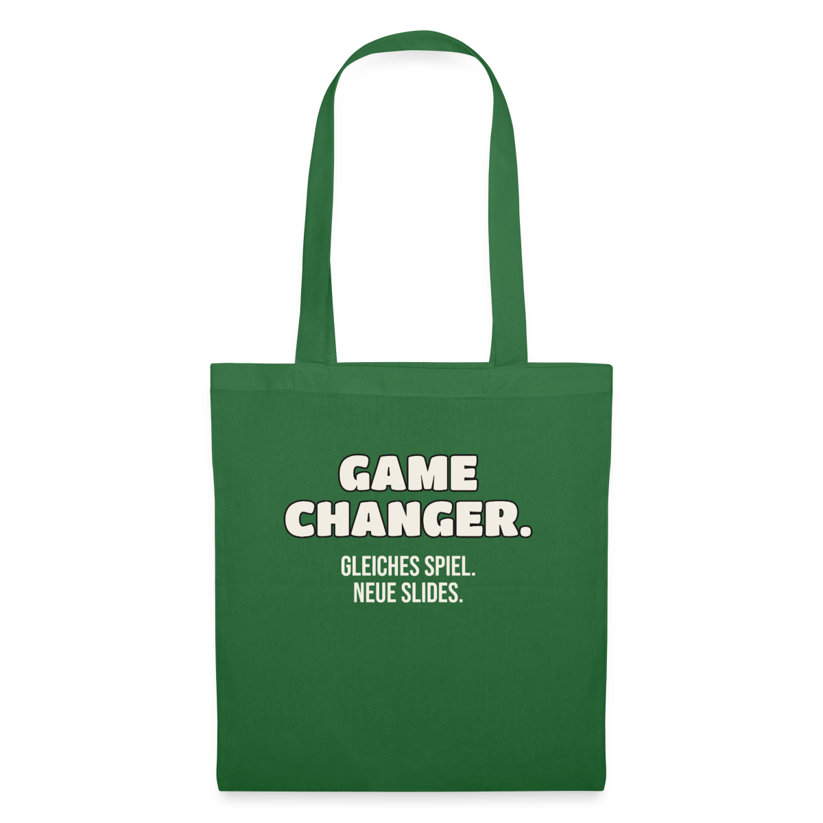 Game Changer. Gleiches Spiel. Neue Slides. Stoffbeutel, Farbe Fichte