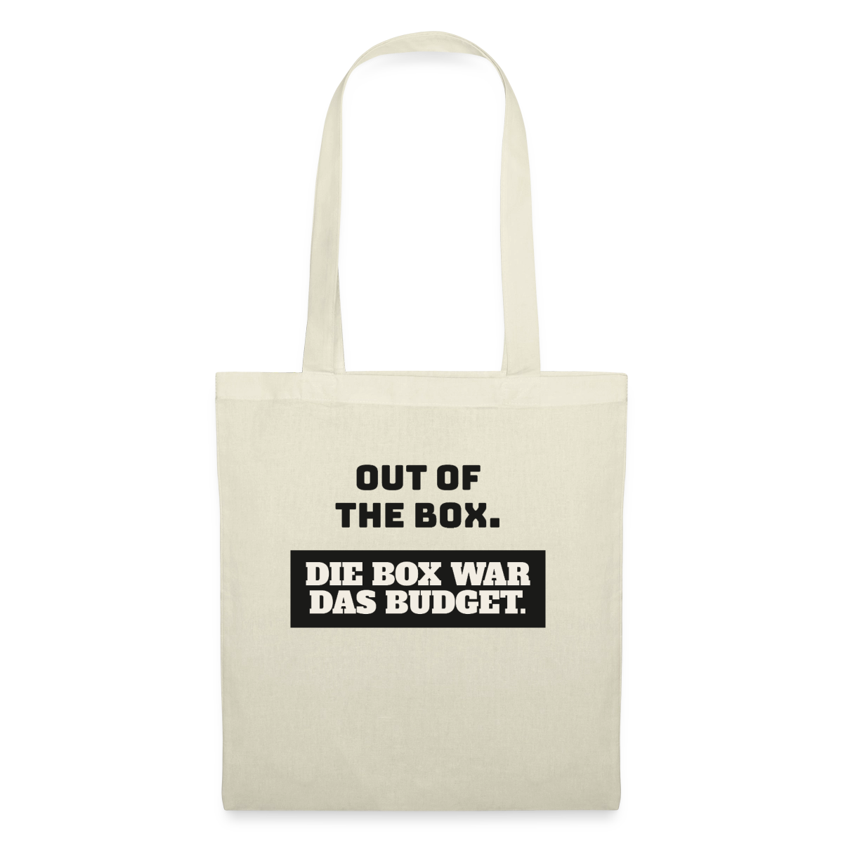 Out of the Box. Die Box war das Budget. Stoffbeutel, Farbe Natur