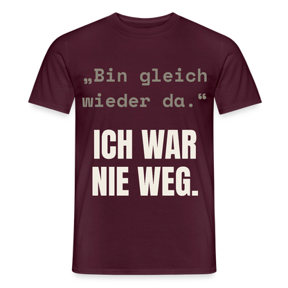 Ich war nie weg Motiv-T-Shirt für Männer, Farbe Ziegelrot