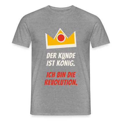 Der Kunde ist König. Ich bin die Revolution. Motiv-T-Shirt für Männer, Farbe Graphit meliert
