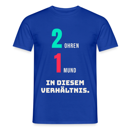 2 Ohren. 1 Mund. In diesem Verhältnis. Motiv-T-Shirt für Männer, Farbe Dunkelblau