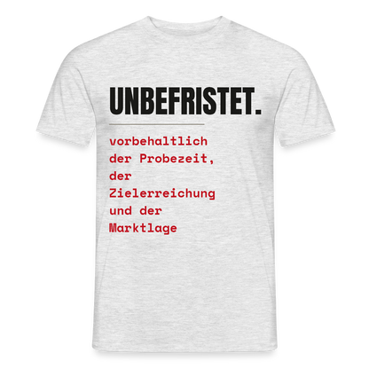 Unbefristet. Vorbehaltlich der Probezeit, der Zielerreichung und der Marktlage. Motiv-T-Shirt für Männer, Farbe Grau meliert, Model