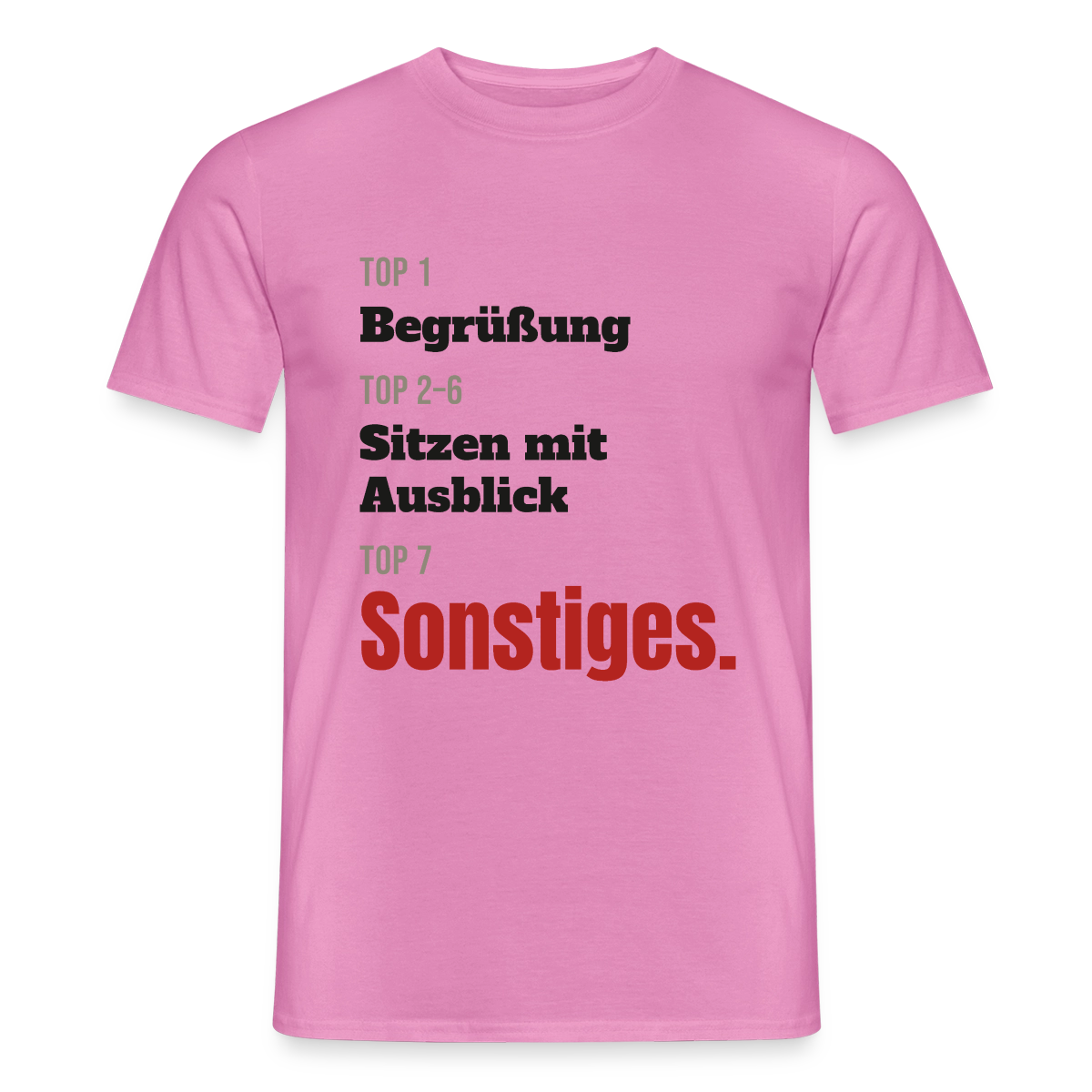 Top 1 Begrüßung, Top 2 bis 6 Sitzen mit Ausblick, Top 7 Sonstiges Motiv-T-Shirt für Männer, Farbe Pink