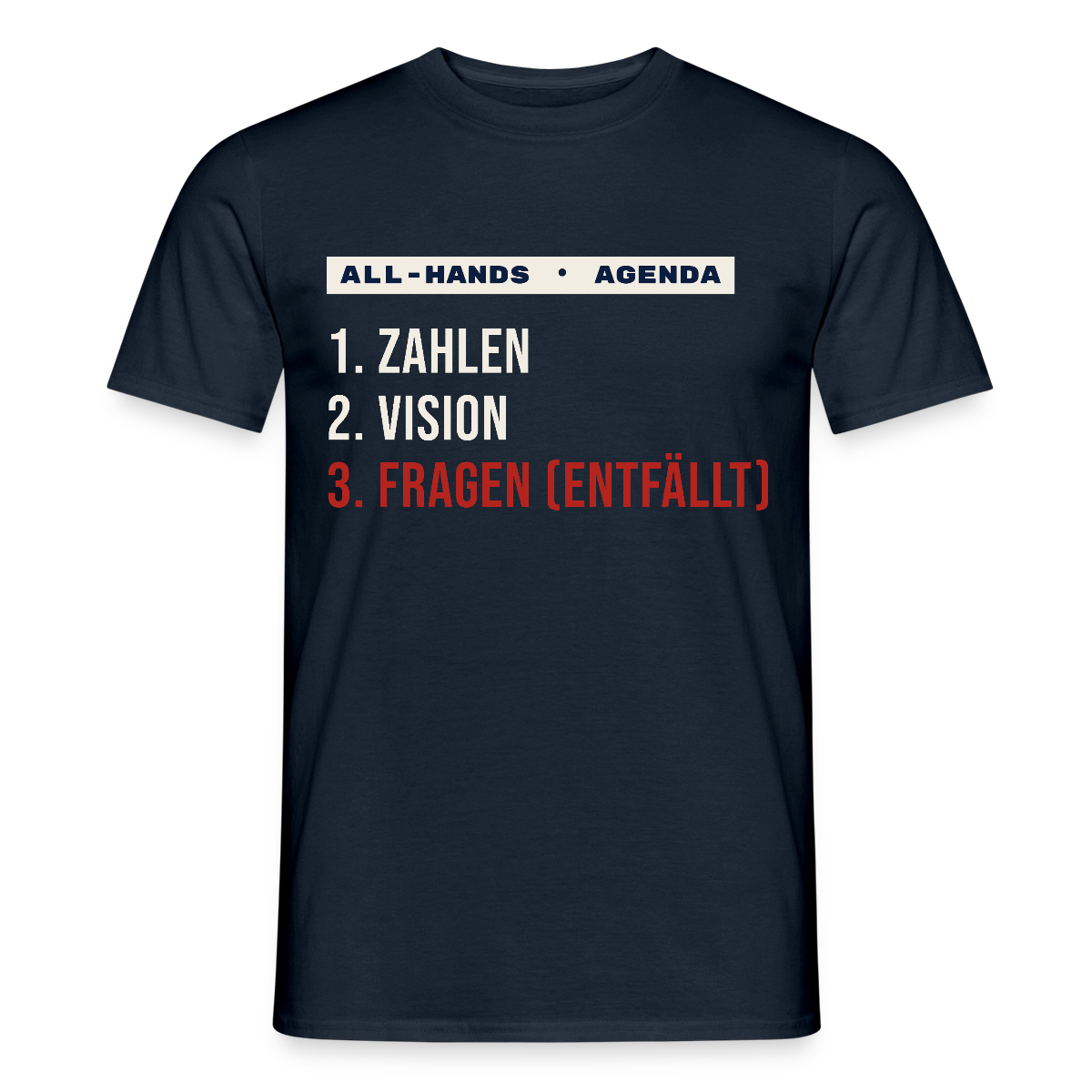 All-Hands-Agenda: 1 Zahlen, 2 Vision, 3 Fragen (entfällt) Motiv-T-Shirt für Männer, Farbe Navy