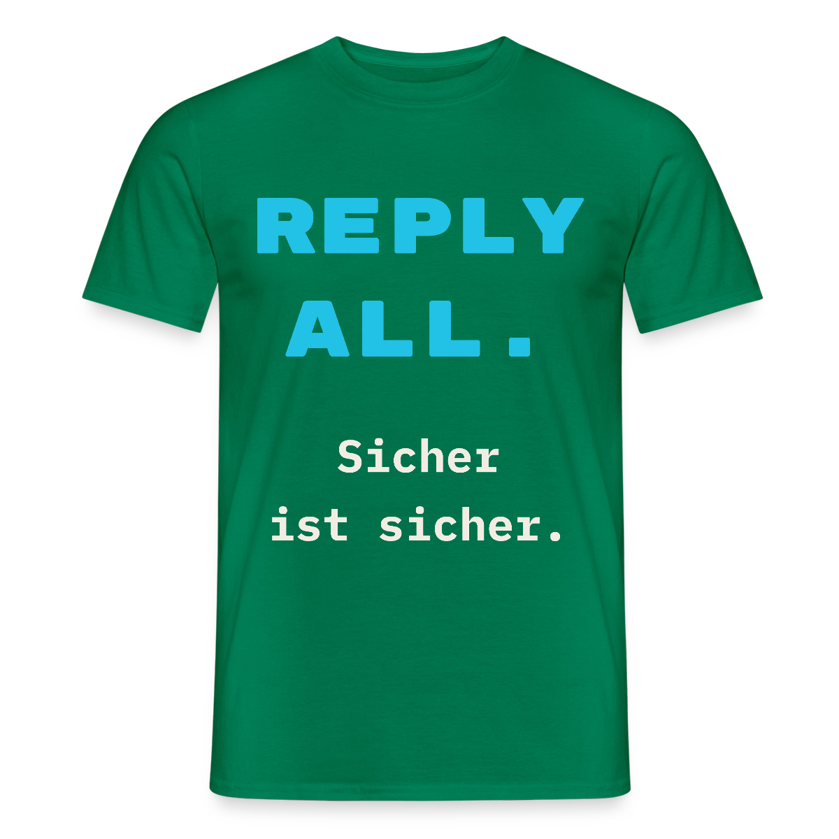 "Reply all. Sicher ist sicher." Motiv-T-Shirt für Männer, Farbe Kelly Green