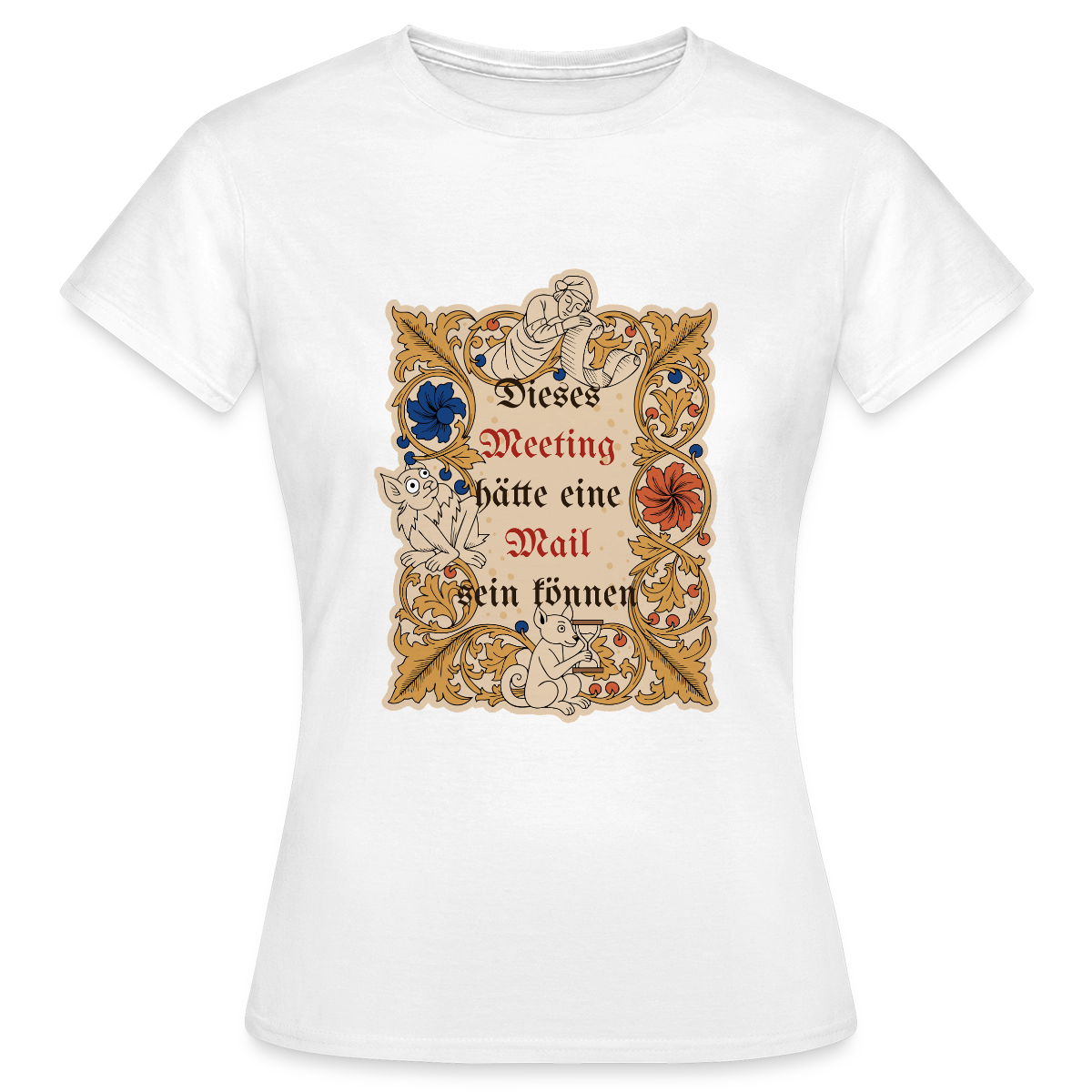 Dieses Meeting hätte eine Mail sein können. Buchmalerei-Motiv Motiv-T-Shirt für Frauen, Farbe Weiß
