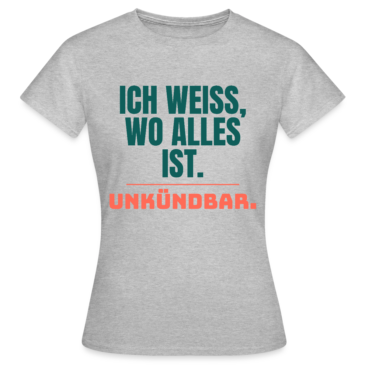 Ich weiß, wo alles ist. Unkündbar. Motiv-T-Shirt für Frauen, Farbe Grau meliert