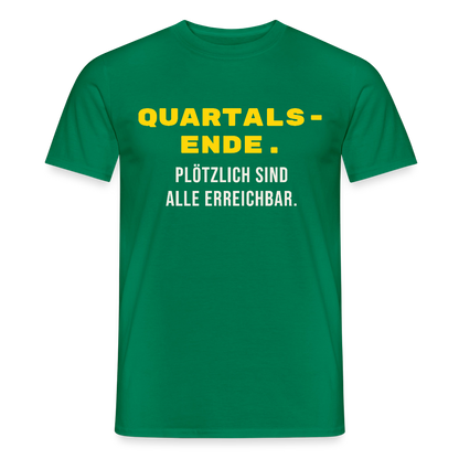 Quartalsende. Plötzlich sind alle erreichbar. Motiv-T-Shirt für Männer, Farbe Kelly Green