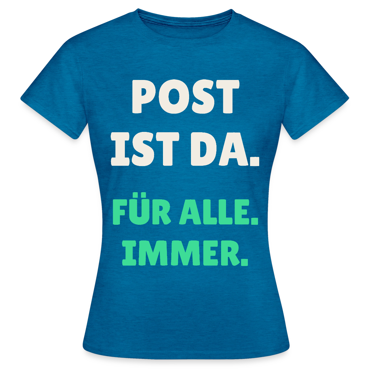 Post ist da. Für alle. Immer. Motiv-T-Shirt für Frauen, Farbe Antikblaues Saphir meliert
