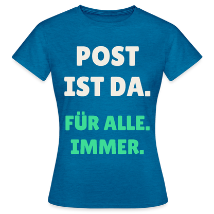Post ist da. Für alle. Immer. Motiv-T-Shirt für Frauen, Farbe Antikblaues Saphir meliert