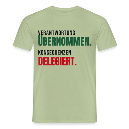 Verantwortung übernommen. Konsequenzen delegiert. Motiv-T-Shirt für Männer, Farbe Sage