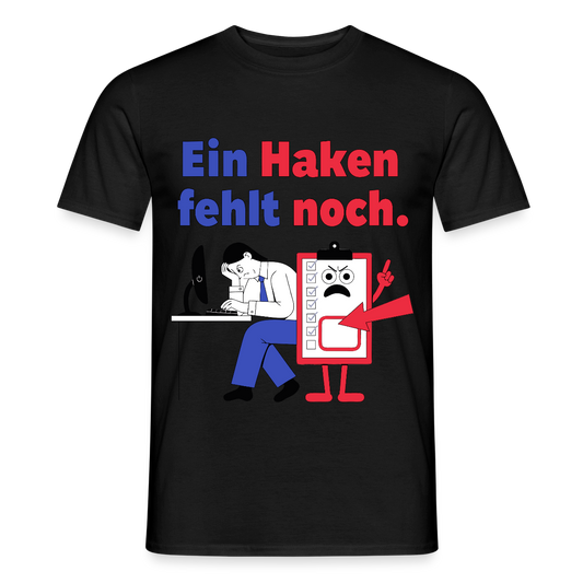 "Ein Haken fehlt noch. Klemmbrett-Motiv" Motiv-T-Shirt für Männer, Farbe Schwarz