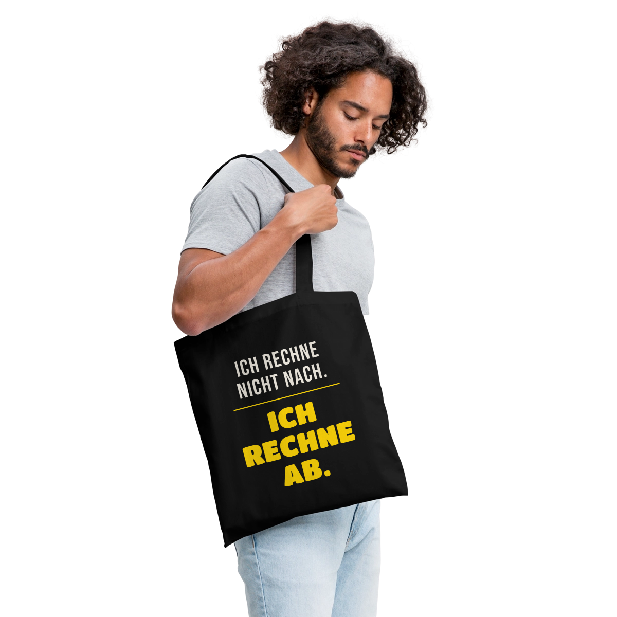 "Ich rechne nicht nach. Ich rechne ab." Stoffbeutel, Farbe Schwarz