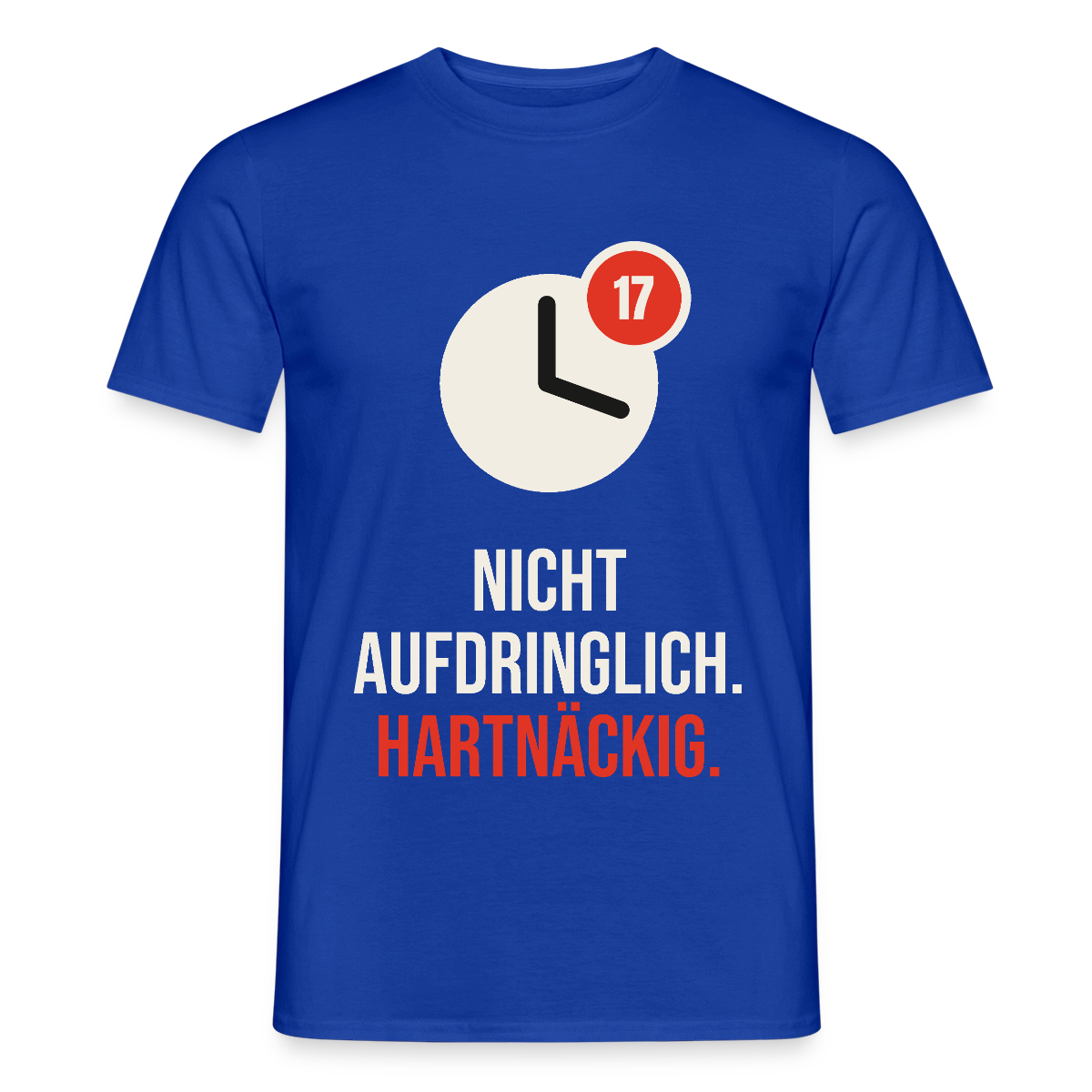 Nicht aufdringlich. Hartnäckig. Motiv-T-Shirt für Männer, Farbe Dunkelblau