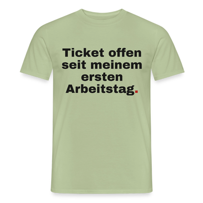 "Ticket offen seit meinem ersten Arbeitstag." Motiv-T-Shirt für Männer, Farbe Sage