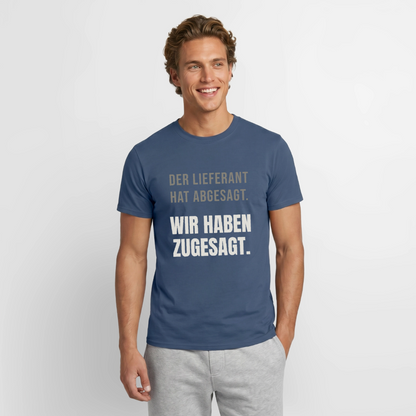 "Der Lieferant hat abgesagt. Wir haben zugesagt." Motiv-T-Shirt für Männer, Farbe Dunkles Denimblau