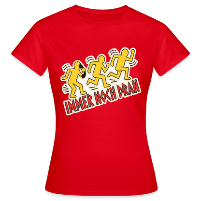 Immer noch dran. Pop-Art-Motiv Motiv-T-Shirt für Frauen, Farbe Rot