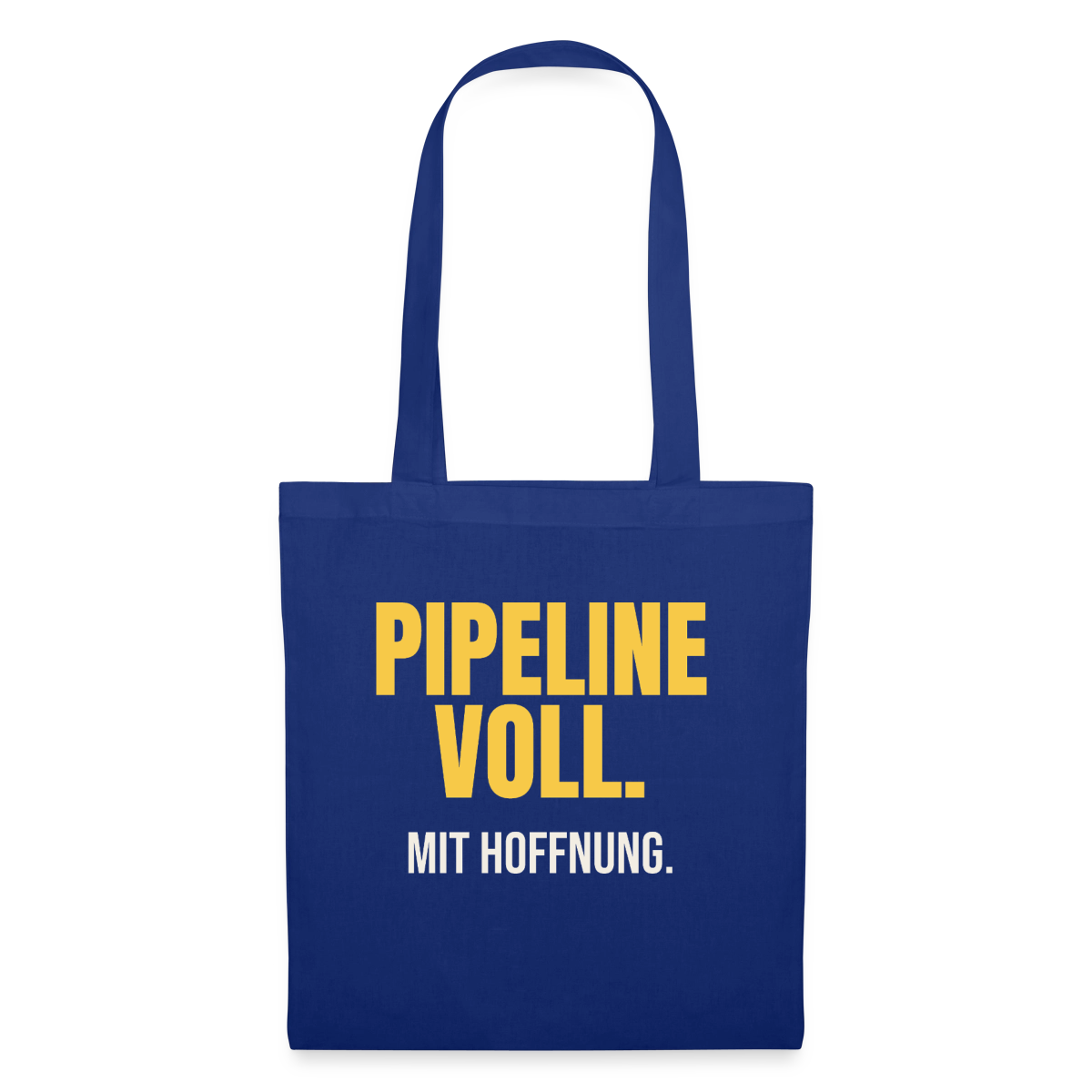 Pipeline voll. Mit Hoffnung. Stoffbeutel, Farbe Royalblau