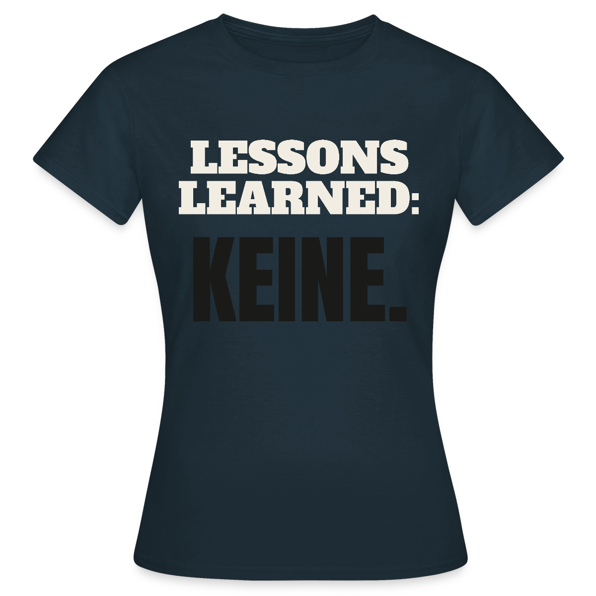Lessons learned: keine. Motiv-T-Shirt für Frauen, Farbe Navy