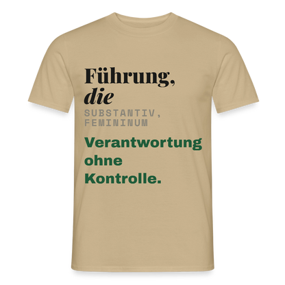 "Führung, die: Verantwortung ohne Kontrolle." Motiv-T-Shirt für Männer, Farbe Sandbeige