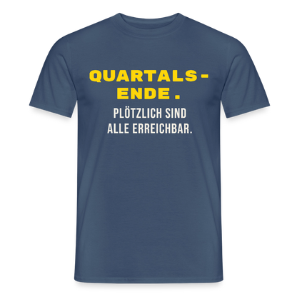 Quartalsende. Plötzlich sind alle erreichbar. Motiv-T-Shirt für Männer, Farbe Dunkles Denimblau